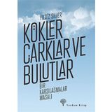 Kökler Çarklar ve Bulutlar - Yıldız Silier