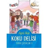 Koku Delisi Süper Çocuklar-3 - Aytül Akal