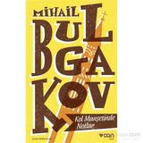 Kol Manşetinde Notlar - Mihail Afanesyevic Bulgakov