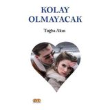 Kolay Olmayacak Tuğba Akın