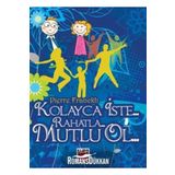 KOLAYCA İSTE RAHATLA MUTLU OL - PIERRE FRANCKH (ISBN:9786051211558)