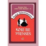 Köle İle Prenses - Sadık Yalsızuçanlar