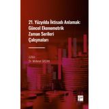 Kolektif 21. Yüzyılda İktisadı Anlamak : Güncel Ekonometrik Zaman Serileri Çalışmaları