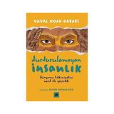 Kolektif Kitap Durdurulamayan Insanlık: Dünyanın Hakimiyetini Nasıl Ele Geçirdik + Mektup: Yazışmanın Hayli Ilginç Tarihi