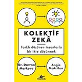 Kolektif Zeka: Farklı Düşünen Insanlarla Birlikte Düşünmek - Angie Mcarthur , Dawna Markova