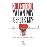 Kolesterol Yalan mı? Gerçek mi? - Ahmet Karabulut
