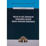 Kolluk ve Adli Makamlar Tarafından İşlenen Kişisel Verilerin Korunması: İstanbul Ceza Hukuku ve Kriminoloji Arşivi Yayın No: 37