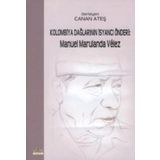 Kolombiya Dağlarının İsyancı Önder Manuel Marulanda Velez - Canan Ateş