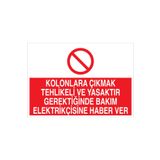 Kolonlara Çıkmak Tehlikeli Ve Yasaktır Uyarı Tabelası - 35x50 Alüminyum Kompozit Panel - E65