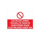Kolonlara Çıkmak Tehlikeli Ve Yasaktır Uyarı Tabelası - 35x50 Foreks - E65