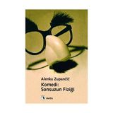 KOMEDI: SONSUZUN FİZİĞİ - ALENKA ZUPANCIC
