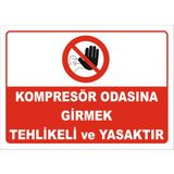 Kompresör Odasına Girmek Tehlikeli Ve Yasaktır Levhası Ytr 025 - Galvaniz Saç 0.4mm - 15X21 cm - Tekli