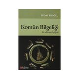 KOMÜN BİLGELİĞİ BIR ALTERNATIF ÇAĞRISI - SEDAT EROĞLU