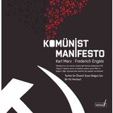 KOMÜNİST MANIFESTO TARIHIN EN ÖNEMLİ SIYASI BELGESI İÇİN BIR YOL HARİTASI - FRIEDRICH ENGELS;KARL MARX
