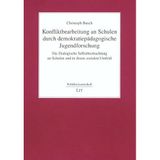 Konfliktbearbeitung an Schulen durch demokratiepädagogische Jugendforschung: Die Dialogische Selbstbeobachtung an Schulen und in ihrem sozialen Umfeld (Politikwissenschaft)