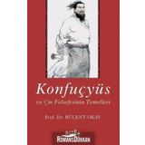 Konfuçyüs ve Çin Felsefesinin Temelleri - Bülent Okay