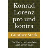 Konrad Lorenz pro und kontra: Die Welt schuf den Geist nach ihrem Bilde