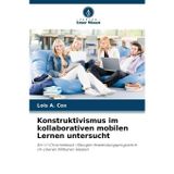 Konstruktivismus im kollaborativen mobilen Lernen untersucht