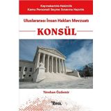 Konsül - Uluslararası İnsan Hakları Mevzuatı: Kaymakamlık-Hakimlik Kamu Personeli Seçme Sınavına Hazırlık