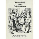 Kontrabass und Bassfunktion: Bericht über die Fachtagung in Innsbruck vom 28.8.-30.8.1984 (Innsbrucker Beiträge zur Musikwissenschaft)
