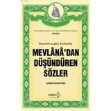 KONULARINA GÖRE DERLENMİŞ MEVLANA'DAN DÜŞÜNDÜREN SÖZLER - ŞABAN KARAKÖSE