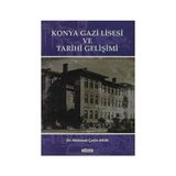 KONYA GAZI LISESI VE TARIHI GELİŞİMİ - MEHMET ÇETİN AKIN