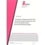 Konzeption zielgruppenspezifischer Bewerbermanagementprozesse unter Berücksichtigung mobiler Kommunikationstechnologien (Schriftenreihe Rationalisierung und Humanisierung)