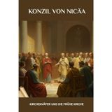 Konzil von Nicäa: Kirchenväter und die frühe Kirche