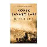 Köpek Savaşçıları - Kutlu Aka