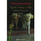 KÖPÜK ANNEM VE BEN KÖPEKLERE DAIR HER ŞEY - SEDA KAYA GÜLER