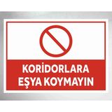 Kordidorlara Eşya Koymayın - Uyarı Tabela Levhası 24X34 cm Polikarbon - 1 Adet - 24 x 34 cm