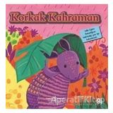 Korkak Kahraman - İlk Okuma Kitaplarım - Joanne Partis