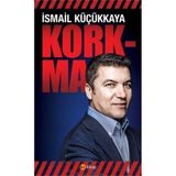 Korkma - İsmail Küçükkaya