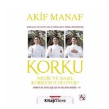 Korku Nedir ve Nasıl Korkusuz Olunur? - Akif Manaf