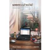 Korona Günlüğü: Karantina Günlerinden Geçmişin Türkiye’sine: Bir Memleket Hikayesi