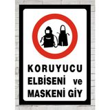 Koruyucu Elbiseni ve Maskeni Giy - Uyarı Tabela Levhası 24X34 cm Polikarbon - 24 x 34 cm - 1 Adet