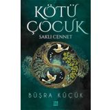Kötü Çocuk 4 Saklı Cennet - Büşra Küçük