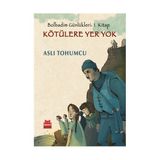 KÖTÜLERE YER YOK BOLBADIM GÜNLÜKLERİ: 1. KITAP - ASLI TOHUMCU