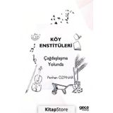 Köy Enstitüleri Çağdaşlaşma Yolunda - Perihan Özpınar