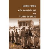 Köy Enstitüleri ve Yurtseverlik - Mehmet Erbil