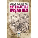 Köy Enstitülü Avşar Kızı - Bahar Dadaloğlu
