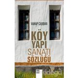 Köy Yapı Sanatı Sözlüğü - Vahap Candan