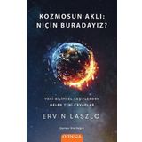 Kozmosun Aklı - Niçin Buradayız - Ervin Laszlo