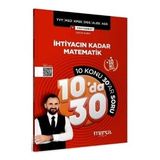 KPSS MEB-AGS YKS TYT MSÜ DGS ALES İhtiyacın Kadar Matematik 10 da 30 Konu Anlatımlı Soru Bankası Çöz