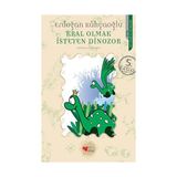 KRAL OLMAK İSTEYEN DINAZOR - ERDOĞAN KAHYAOĞLU