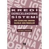 KREDI DERECELENDIRME SISTEMI SPK LISANSLAMA SINAVINA HAZIRLIK SORU ÖRNEKLERİ - BEYHAN YASLIDAĞ