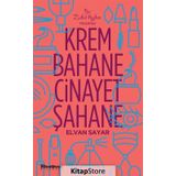 Krem Bahane Cinayet Şahane - Elvan Sayar