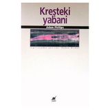 KREŞTEKİ YABANI - ADAM PHILLIPS