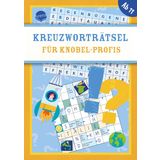 Kreuzworträtsel für Knobel-Profis: Kreuzworträtsel-Knobelspaß ab 11 Jahren mit Kreuzworträtseln, Gitterrätseln, Suchbildern, u.v.m.