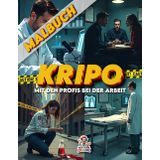 KRIPO - Mit den Profis bei der Arbeit - Malbuch: Das Malbuch für Krimi-Fans ab 12 Jahren – 60 spannende Seiten zum Ausmalen (Professore Coolore Mal- und Unterhaltungsbücher)